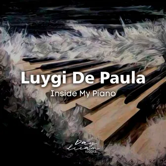 Inside My Piano by Luygi de Paula