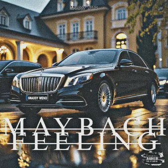 MAYBACH FEELING by Smaddy Wend