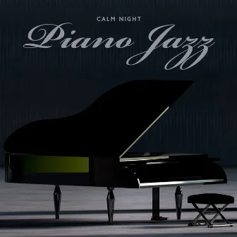 Calm Night: Piano Jazz by Piano Bar Consort