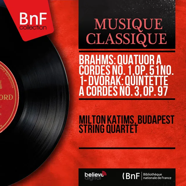 Brahms: Quatuor à cordes No. 1, Op. 51 No. 1 - Dvořák: Quintette à cordes No. 3, Op. 97 (Mono Version)