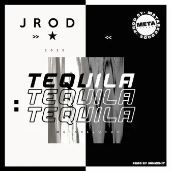 Tequila by Jrod