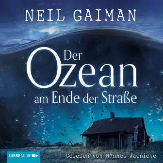 Der Ozean am Ende der Straße (Ungekürzt) by Neil Gaiman