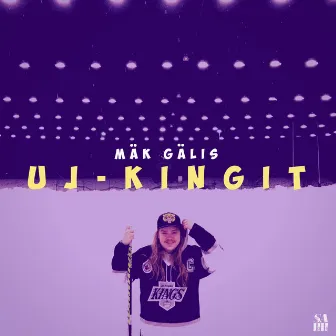 UJ - Kingit by Mäk Gälis