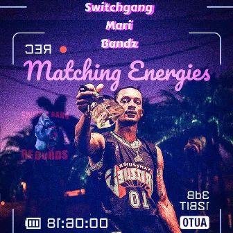 Matching Energies by Switchgang Mari Bandz