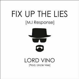 Fix Up The Lies by Lord Vino