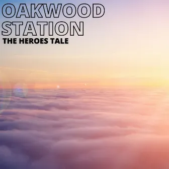 The Heroes Tale by Oakwood Station