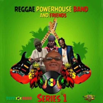 Reggae Powerhouse Band and Friends Series 1 by Reggae Powerhouse Band