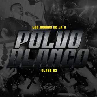 Polvo Blanco by Los Bravos De La H