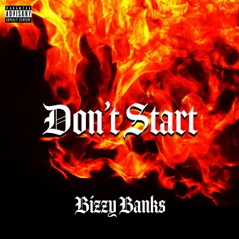 Don't Start by Bizzy Banks