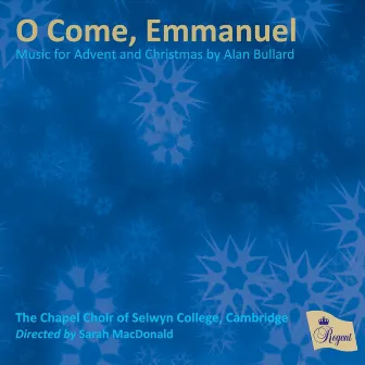 O Come, Emmanuel | Music for Advent and Christmas by Alan Bullard by Alan Bullard