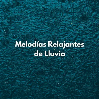 Melodías Relajantes De Lluvia by Lluvia París