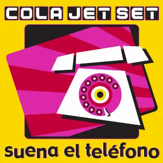 Suena el Teléfono by Cola Jet Set