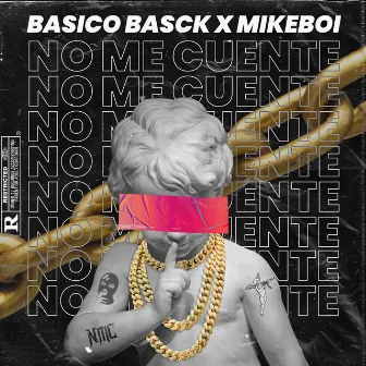 No Me Cuente by Basico Basck