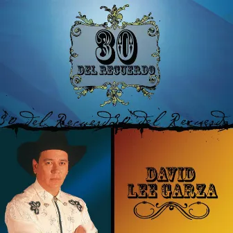 30 Del Recuerdo by David Lee Garza