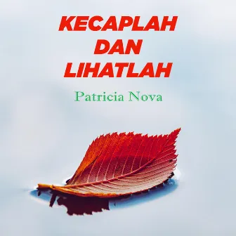 Kecaplah Dan Lihatlah by 