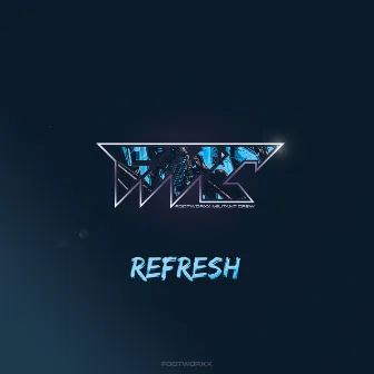 Refresh by Footworxx Militant Crew