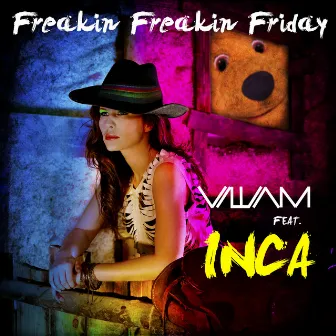 Freakin Freakin Friday by Villiam