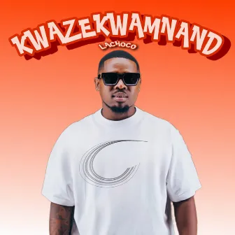 Kwazekwamnand by LaChoco