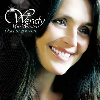 Durf Te Geloven by Wendy van Wanten