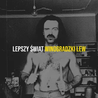 Lepszy Świat by Winogradzki Lew