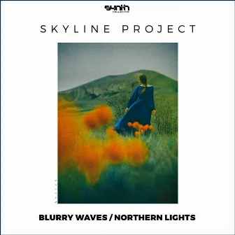 Blurry Waves / Northern Lights by Skyline Project