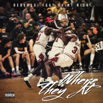 Where They At by DEBEA$$I