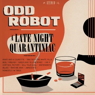 A Late Night Quarantiniac by Odd Robot