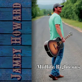 Midlife Righteous by Jamey Howard