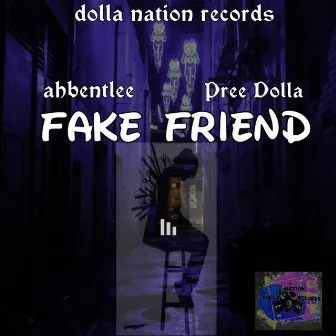 Fake friend by Pree Dolla