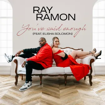 You've Said Enough by Ray Ramon