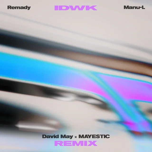 IDWK - David May & MAYESTIC Remix