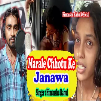 Marale Chhotu Ke Janawa by Himanshu Rahul