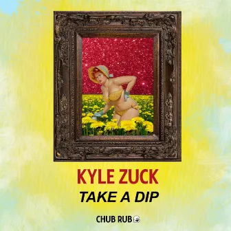 Take a Dip by Kyle Zuck