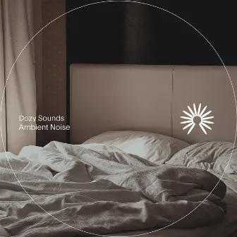 Ambient Noise by Dozy Sounds