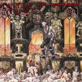 Live Cannibalism by Cannibal Corpse