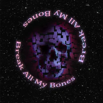 Break All My Bones by UROBOROS