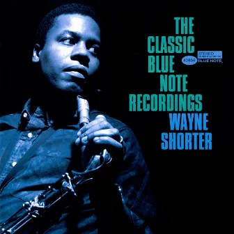 The Classic Blue Note Recordings: Wayne Shorter by Wayne Shorter