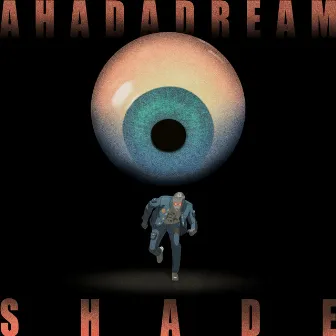 Shade - EP by Ahadadream