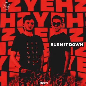 Burn It Down by Yehz