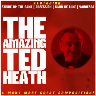 The Amazing Ted Heath by Ted Heath Band