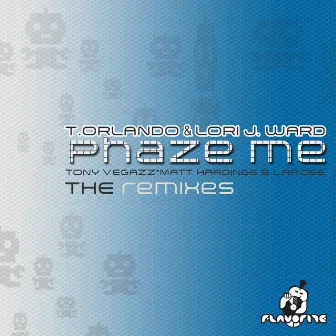 Phaze Me The Remixes by Lori J. Ward And T. Orlando