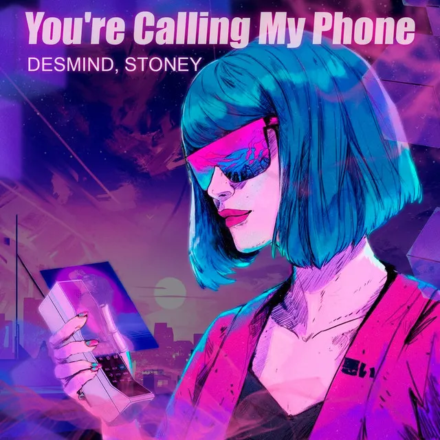 You're Calling My Phone