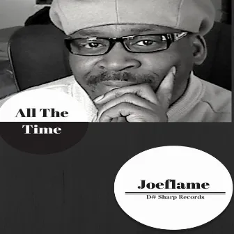 All The Time by Joe Flame