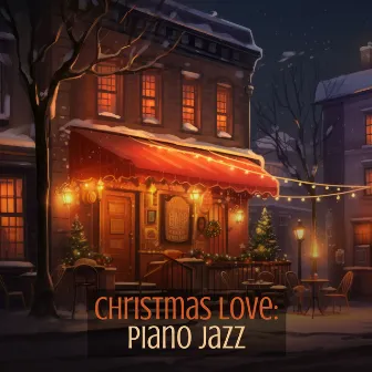 Christmas Love: Piano Jazz by Winter Jazz Cafe Lounge