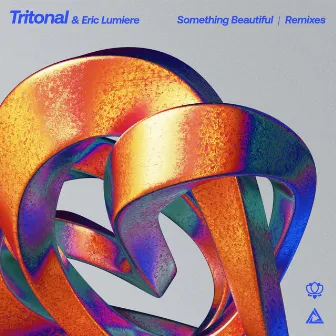 Something Beautiful (Remixes) by Eric Lumiere