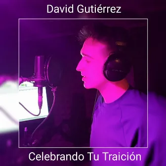 Celebrando Tu Traición by David Gutiérrez