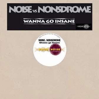 Wanna Go Insane by DJ Nonsdrome