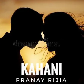 Kahani by Pranay Rijia