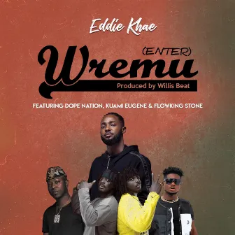 Wremu (Enter) by Eddie Khae