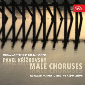 Křížkovský: Male Choruses by Moravan Academic Singing Association